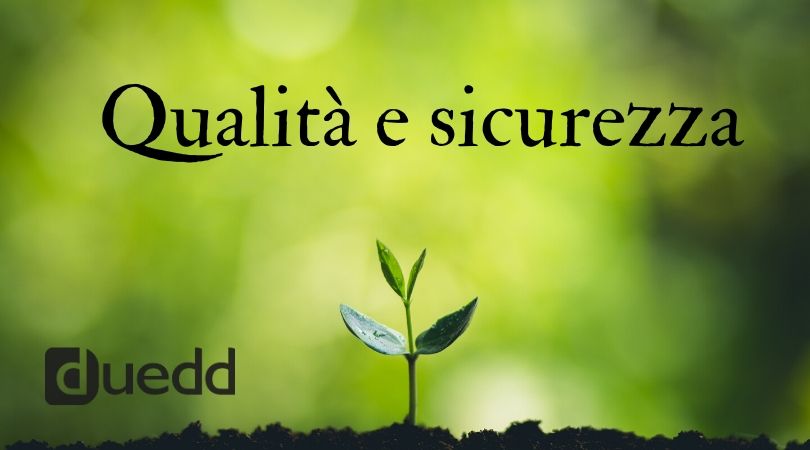 Uno dei pilastri della nostra filosofia: puntare sulla qualita' e sulla sicurezza