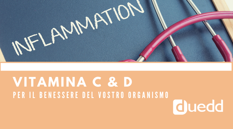 Il ruolo delle Vitamine C e D nell’infiammazione 